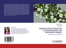 Medicinal Plant Potentials as Antimicrobials and Antioxidant Agents kitap kapağı