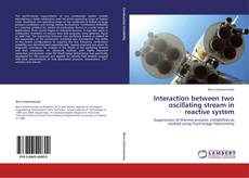 Capa do livro de Interaction between two oscillating stream in reactive system 