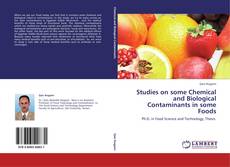 Copertina di Studies on some Chemical and Biological Contaminants in some Foods