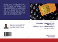 Couverture de Managed Services in the Ghanaian Telecommunication Industry