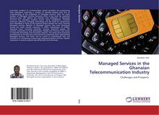 Capa do livro de Managed Services in the Ghanaian Telecommunication Industry 