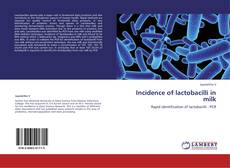 Bookcover of Incidence of lactobacilli in milk