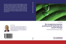 Buchcover von Re-imagining teacher professional learning for social change