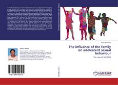 Capa do livro de The influence of the family on adolescent sexual behaviour 