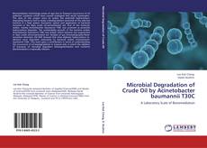 Capa do livro de Microbial Degradation of Crude Oil by Acinetobacter baumannii T30C 