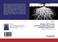 Portada del libro de Zeolitic tuff: water pollution, agriculture, and building applications