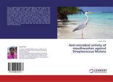 Portada del libro de Anti-microbial activity of mouthwashes against Streptococcus Mutans