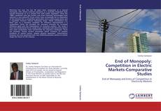 End of Monopoly:Competition in Electric Markets-Comparative Studies kitap kapağı