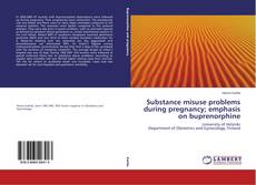 Capa do livro de Substance misuse problems during pregnancy; emphasis on buprenorphine 
