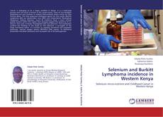 Buchcover von Selenium and Burkitt Lymphoma incidence in Western Kenya
