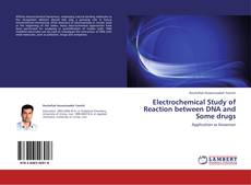 Couverture de Electrochemical Study of Reaction between DNA and Some drugs
