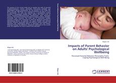 Impacts of Parent Behavior on Adults' Psychological Wellbeing kitap kapağı