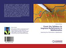 Bookcover of Cover the Syllabus to Improve Performance in Mathematics