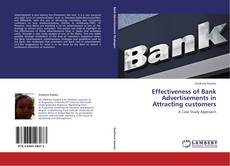 Effectiveness of Bank Advertisements in Attracting customers kitap kapağı