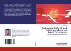 Technology, R&D, FDI and India's Manufacturing Export Performance kitap kapağı