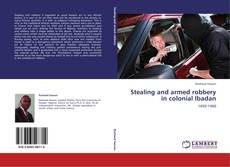 Capa do livro de Stealing and armed robbery in colonial Ibadan 