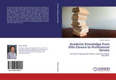 Academic Knowledge from Elite Closure to Professional Service kitap kapağı