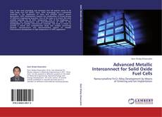 Advanced Metallic Interconnect for Solid Oxide Fuel Cells kitap kapağı