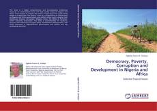 Couverture de Democracy, Poverty, Corruption and Development in Nigeria and Africa
