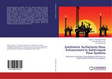 Bookcover of Zwittrionic Surfactants Flow Enhancment in Solid-Liquid Flow Systems