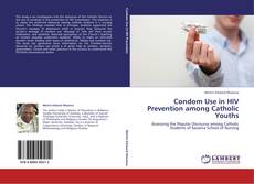 Condom Use in HIV Prevention among Catholic Youths kitap kapağı
