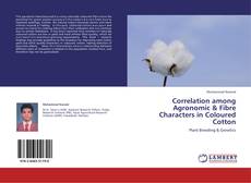 Capa do livro de Correlation among Agronomic & Fibre Characters in Coloured Cotton 