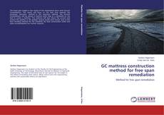 GC mattress construction method for free span remediation的封面