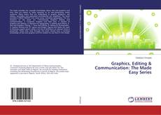 Copertina di Graphics, Editing & Communication: The Made Easy Series