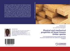 Portada del libro de Physical and mechanical properties of lesser known timber species