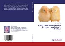 Buchcover von Clinicopathological Studies On Some Neoplasms In Chickens