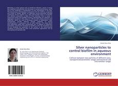 Couverture de Silver nanoparticles to control biofilm in aqueous environment