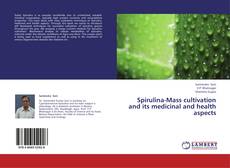 Spirulina-Mass cultivation and its medicinal and health aspects kitap kapağı