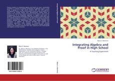 Integrating Algebra and Proof in High School kitap kapağı
