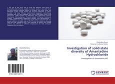 Portada del libro de Investigation of solid-state diversity of  Amantadine Hydrochloride
