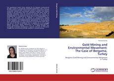 Bookcover of Gold Mining and Environmental Movement: The Case of Bergama, Turkey