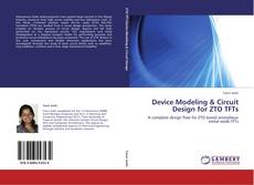 Portada del libro de Device Modeling & Circuit Design for ZTO TFTs