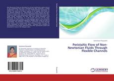 Capa do livro de Peristaltic Flow of Non-Newtonian Fluids Through Flexible Channels 