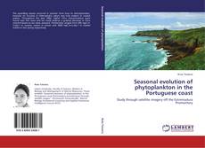 Bookcover of Seasonal evolution of phytoplankton in the Portuguese coast