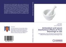 Buchcover von Antioxidant and serum biochemical effects of Ficus thonningii in rats