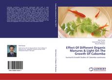 Copertina di Effect Of Different Organic Manures & Light On The Growth Of Cabomba