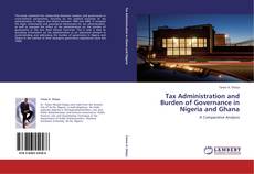 Portada del libro de Tax Administration and Burden of Governance in Nigeria and Ghana