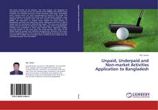 Capa do livro de Unpaid, Underpaid and Non-market Activities  Application to Bangladesh 