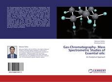 Buchcover von Gas-Chromatography- Mass Spectrometric Studies of Essential oils: