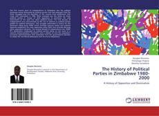 Bookcover of The History of Political Parties in Zimbabwe 1980-2000