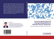 Bookcover of Security Model Beyond Energy Dependency In Wireless Sensor Networks