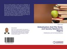 Copertina di Globalisation And The State-civil Society Relations In Nigeria