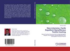 Bookcover of Non-intensive, Facile Repellent Nanofibrous Textile Coating