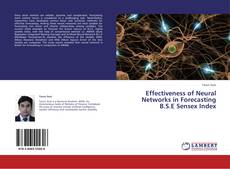 Bookcover of Effectiveness of Neural Networks in Forecasting B.S.E Sensex Index