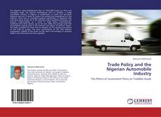 Bookcover of Trade Policy and the Nigerian Automobile Industry