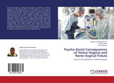 Copertina di Psycho-Social Consequences of Vesico-Vaginal and Recto-Vaginal Fistula